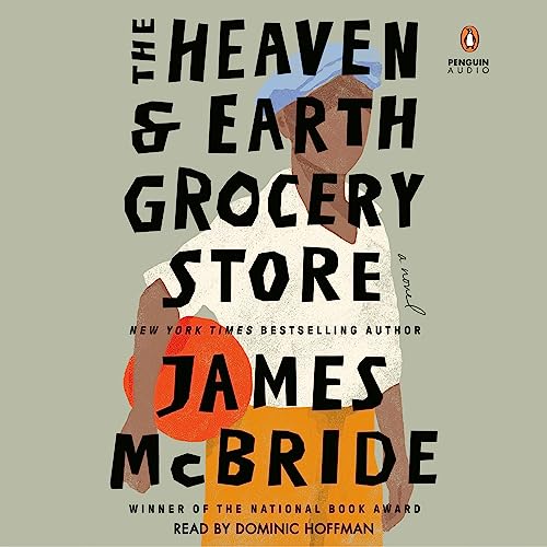 The Heaven & Earth Grocery Store: A Novel by James McBride DigitallYourz